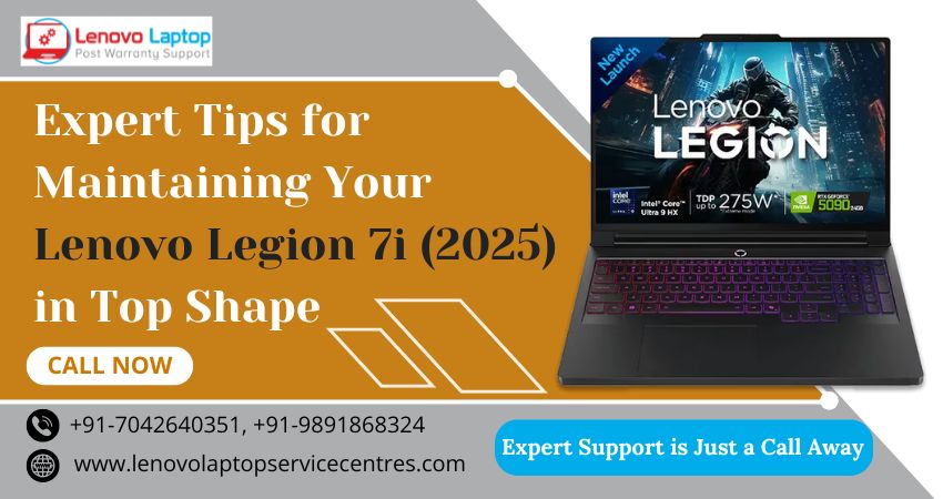 Expert Tips for Maintaining Your Lenovo Legion 7i (2025)